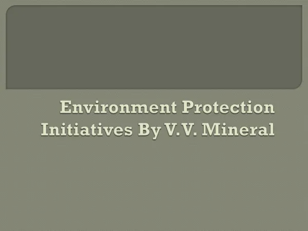 Various Environment Protection Initiatives By V.V. Mineral
