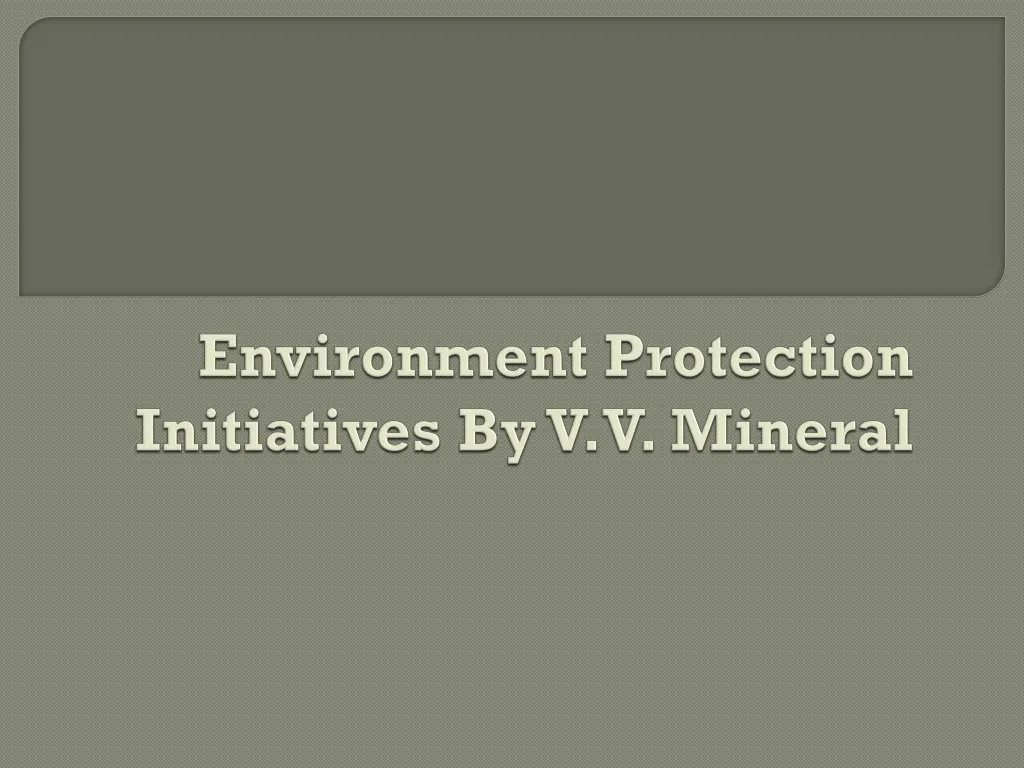 environment protection i nitiatives b y v v mineral