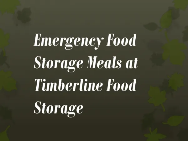 Emergency food storage meals at timberline food storage