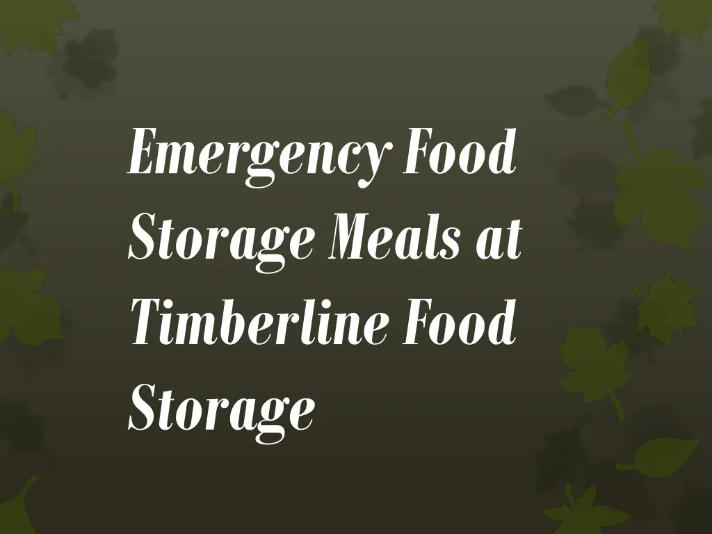 emergency food s torage m eals at timberline f ood s torage