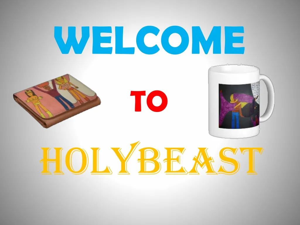 welcome to holybeast