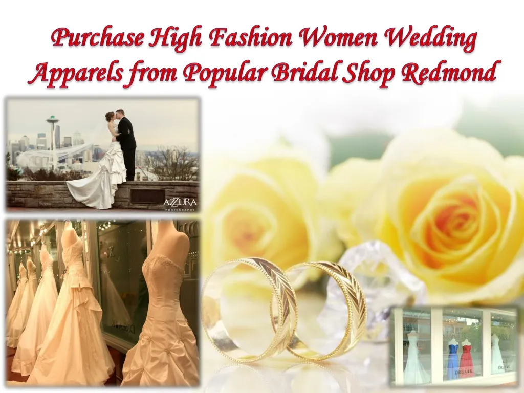 purchase high fashion women wedding apparels from popular bridal shop redmond