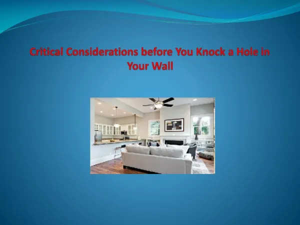 Critical Considerations before You Knock a Hole in Your Wall