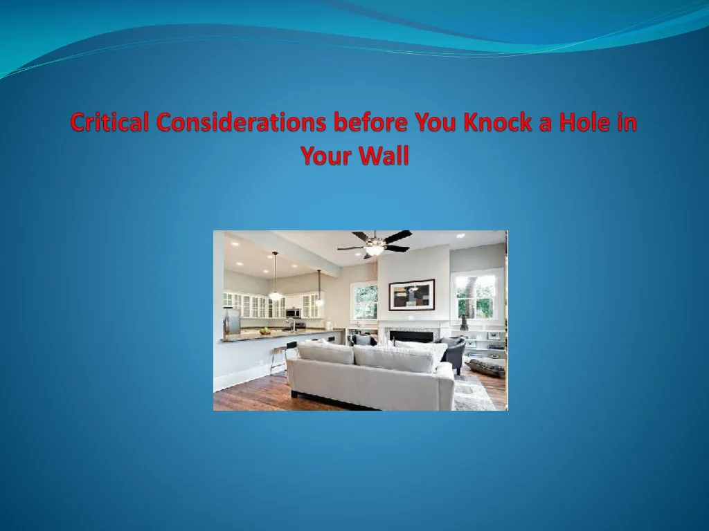 critical considerations before you knock a hole in your wall