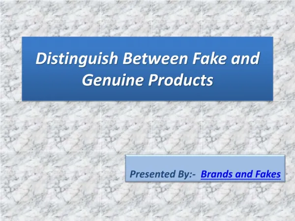 Distinguish between Fake and Genuine Products