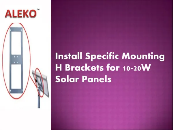 Install Specific Mounting H Brackets for 10-20W Solar Panels
