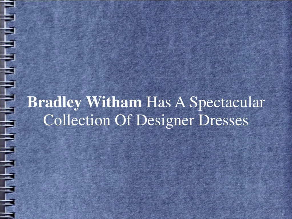 bradley witham has a spectacular collection