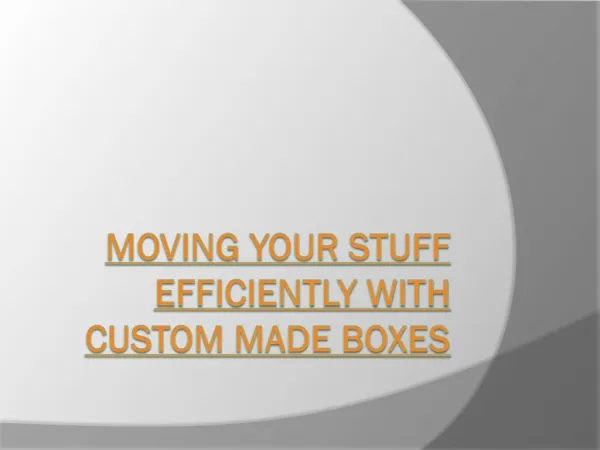 Moving Your Stuff With Custom Made Boxes