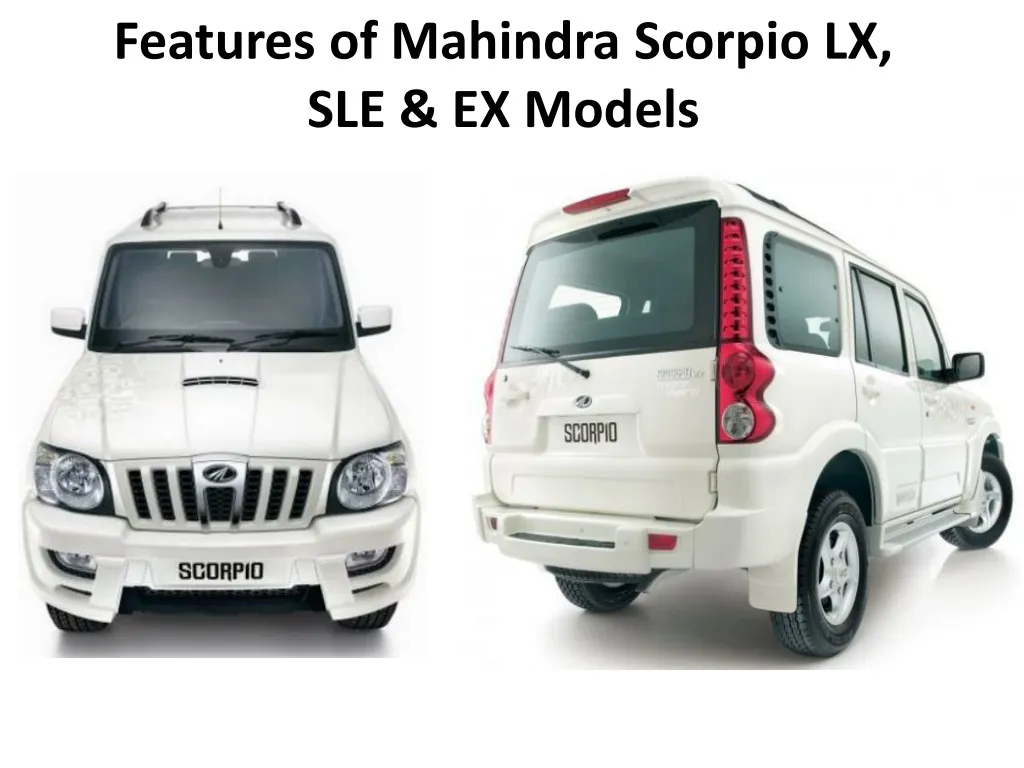 features of mahindra scorpio lx sle ex models