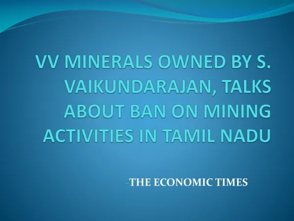 VV Minerals Owned By S. Vaikundarajan, Talks About Ban On Mi