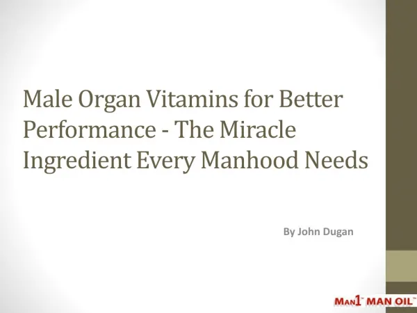 Male Organ Vitamins for Better Performance - The Miracle