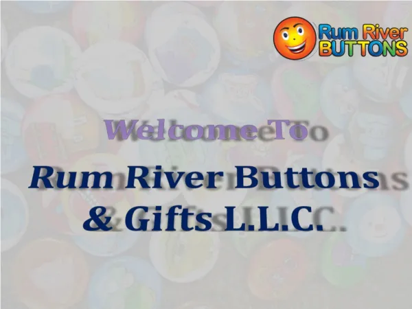 Welcome To Rum River Buttons