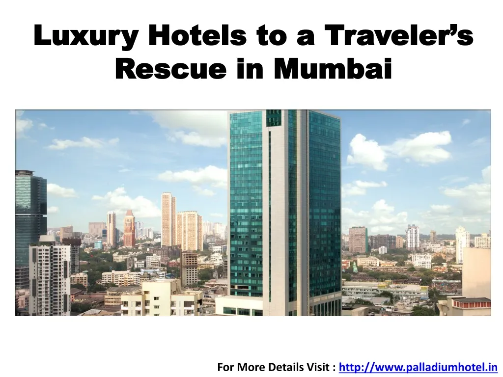 luxury hotels to a traveler s rescue in mumbai