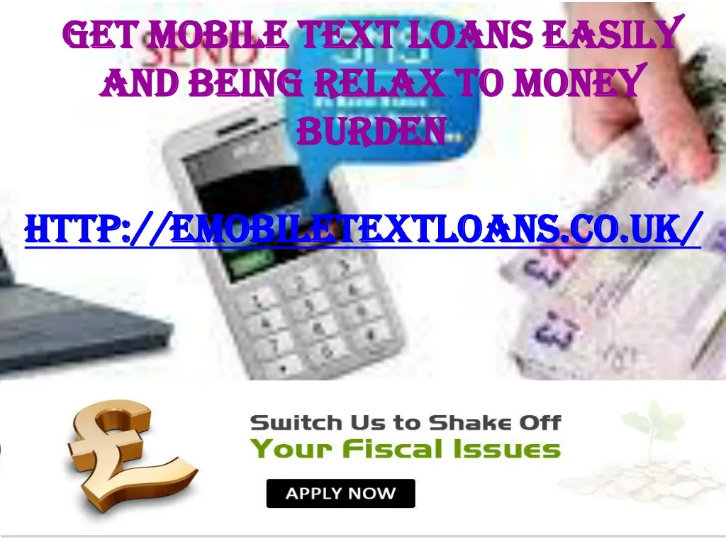 get mobile text loans easily and being relax to money burden