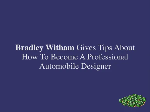 Bradley Witham Gives Tips For Become An Automobile Designer