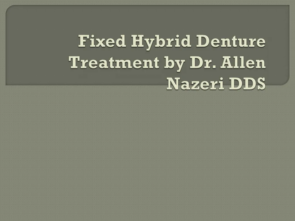 fixed hybrid denture treatment by dr allen nazeri dds