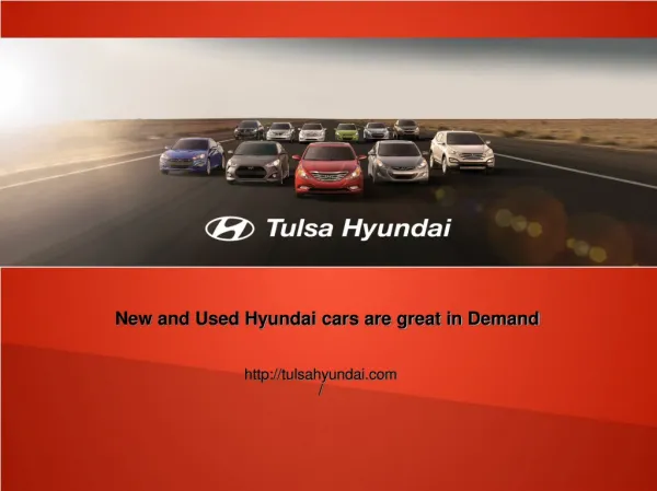 New and Used Hyundai cars are great in Demand