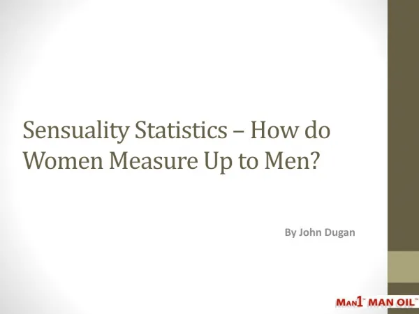 Sensuality Statistics - How do Women Measure Up to Men?