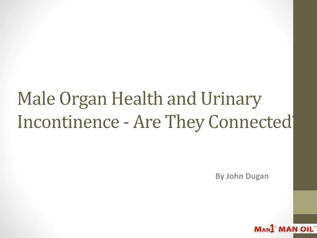 male organ health and urinary incontinence are they connected