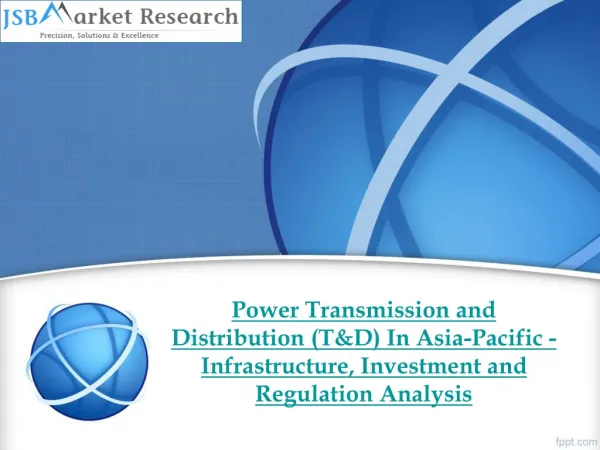 JSB Market Research - Power Transmission and Distribution (T