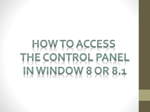 How to Access the control panel in window8 or 8.1
