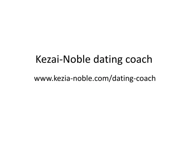 Kezai Noble guide on dating coach
