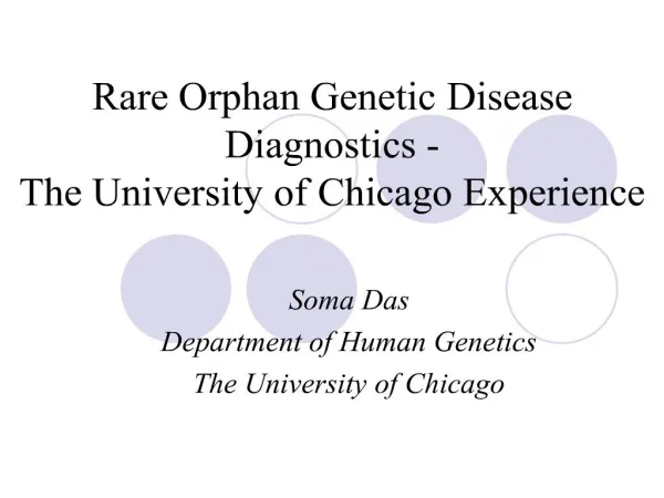 rare orphan genetic disease diagnostics - the university of chicago experience