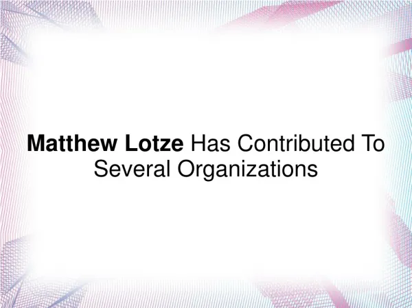 Matthew Lotze Has Contributed To Several Organizations