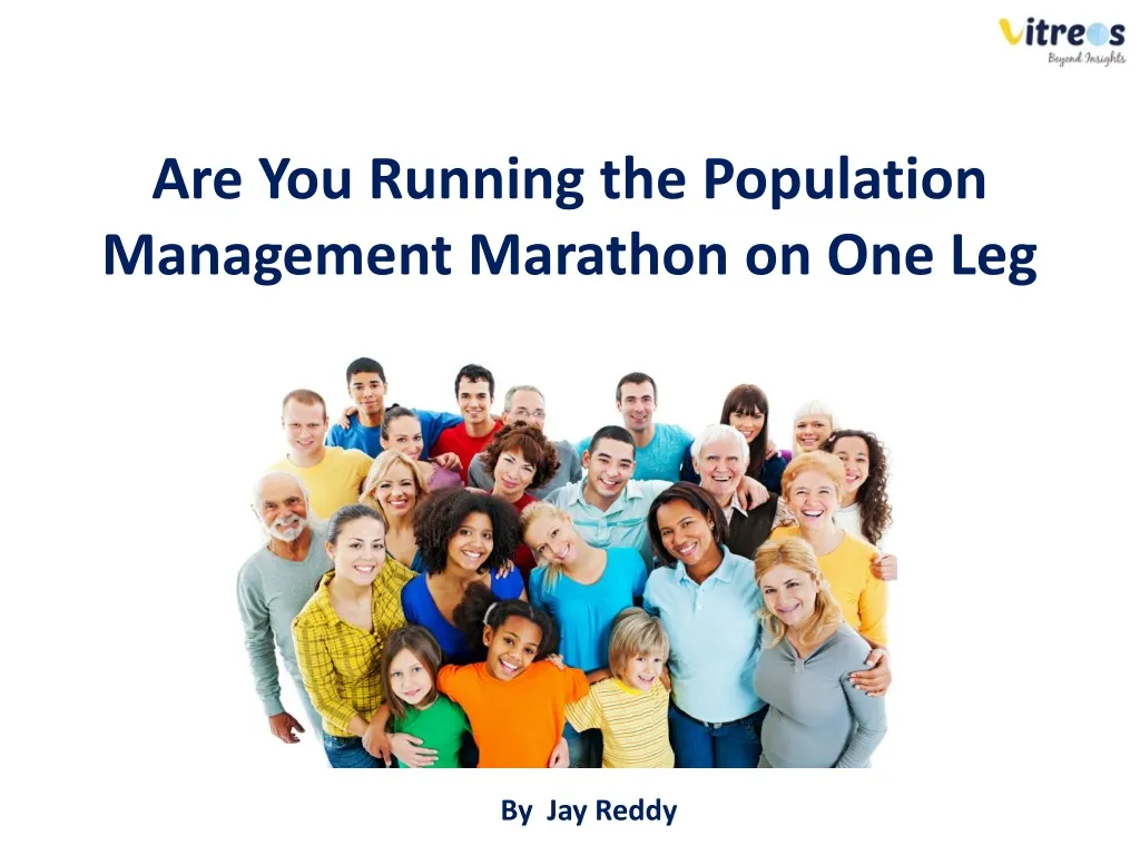 are you running the population management marathon on one leg