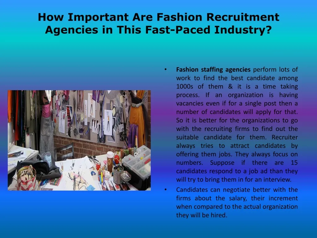 how important are fashion recruitment agencies in this fast paced industry