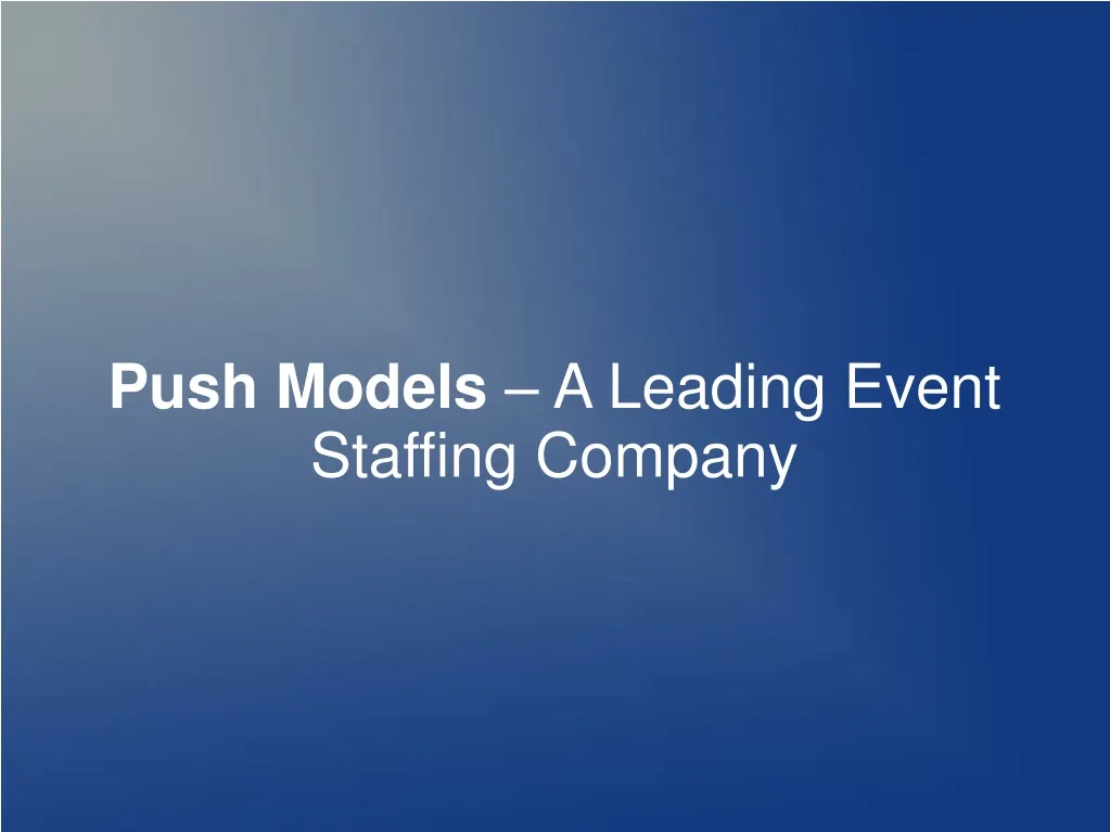 push models a leading event staffing company