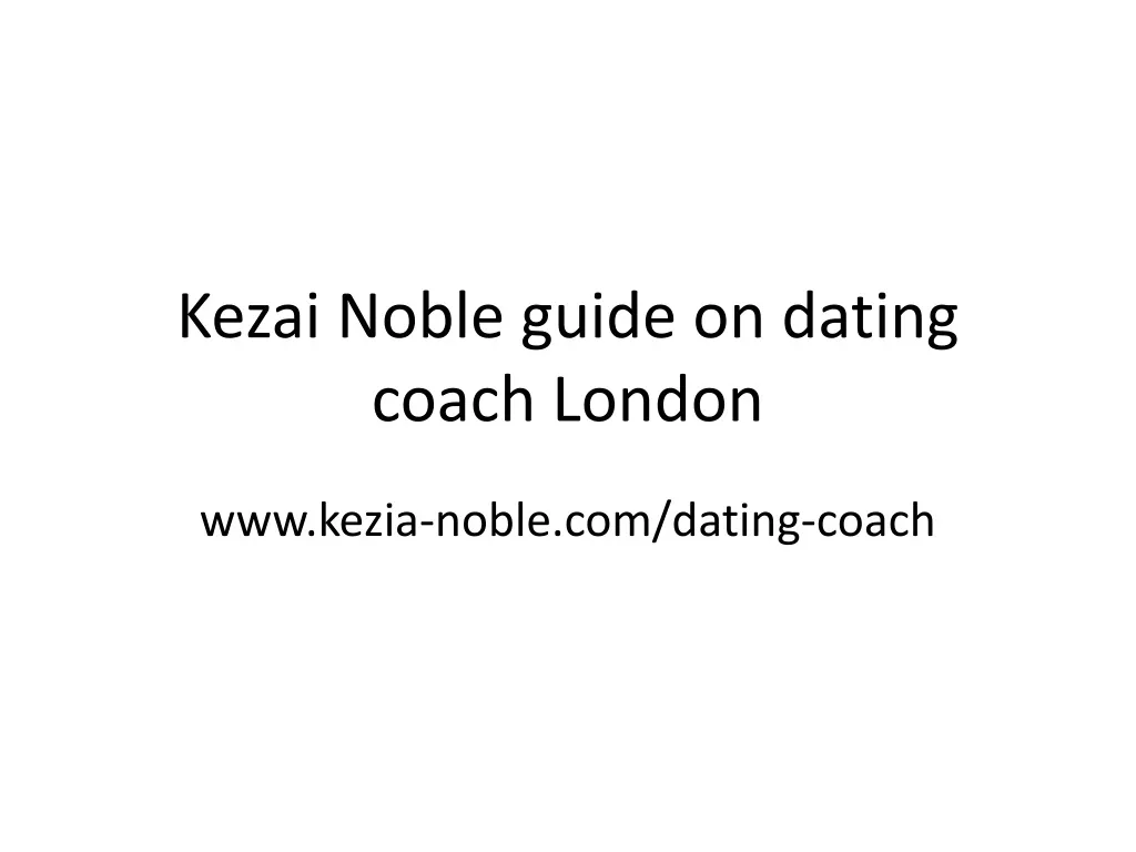 kezai noble guide on dating coach london
