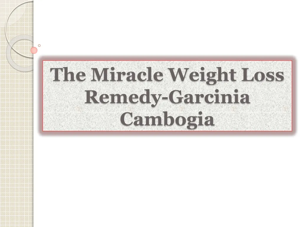 the miracle weight loss remedy garcinia cambogia