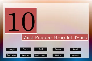 10 Most Popular Bracelet Types - slide 1