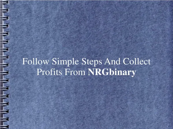 Follow Simple Steps And Collect Profits From NRGbinary