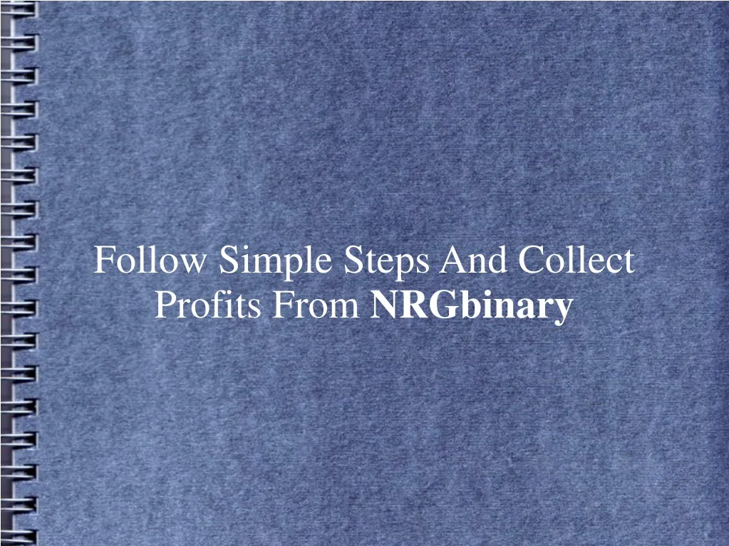 follow simple steps and collect profits from