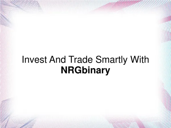 Invest And Trade Smartly With NRGbinary