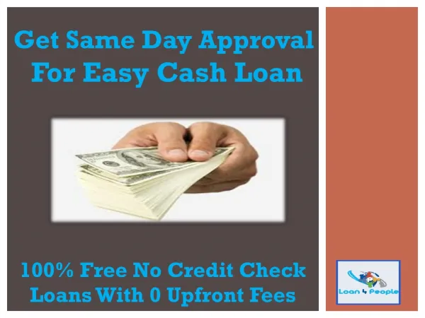Get Same Day Approval For Easy Cash Loan