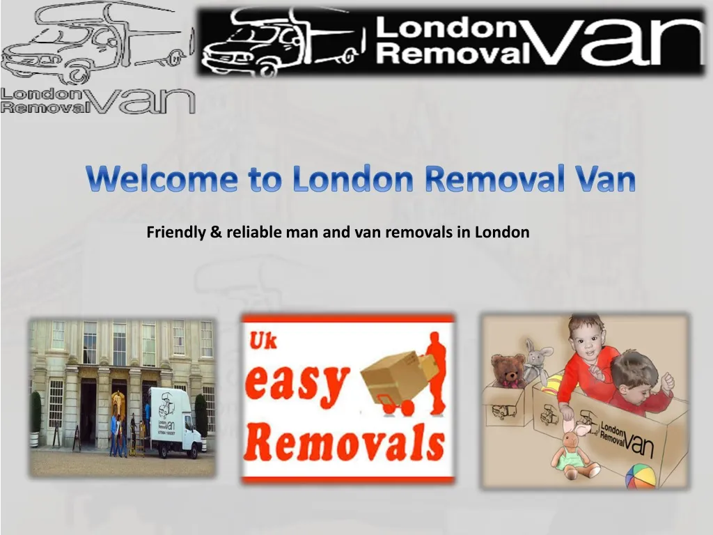 welcome to london removal van