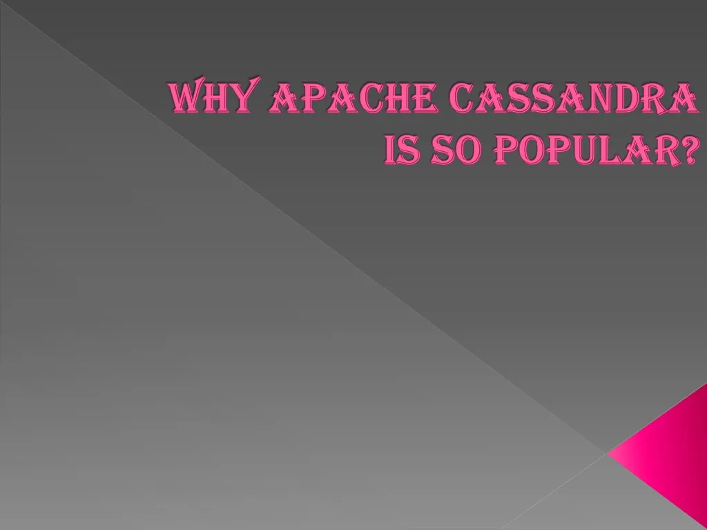 why apache cassandra is so popular