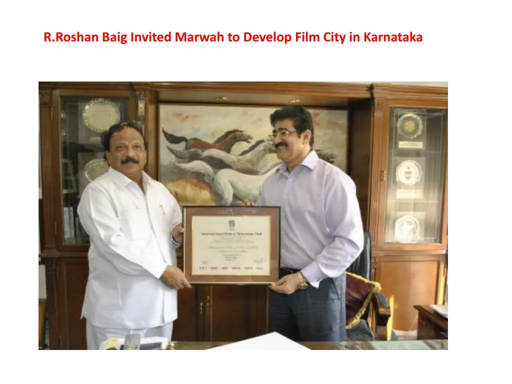 r roshan baig invited marwah to develop film city