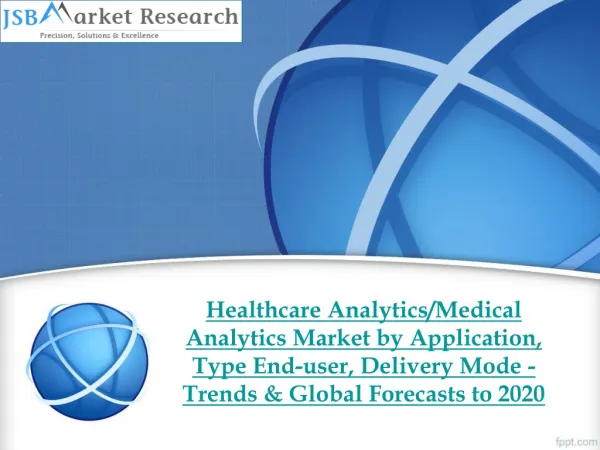 JSB Market Research - Healthcare Analytics/Medical Analytics