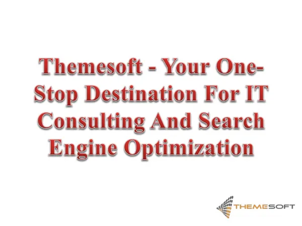 Themesoft - Your One-Stop Destination For IT Consulting And