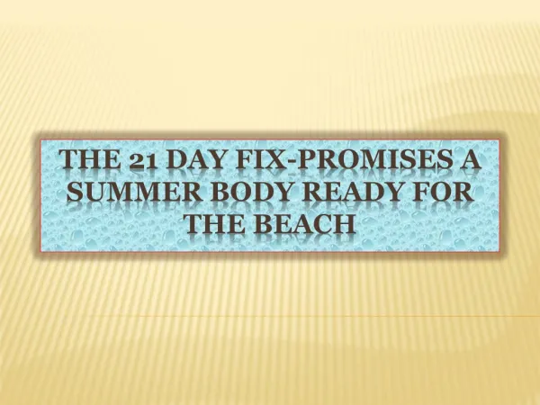The 21 Day Fix-Promises A Summer Body Ready For The Beach