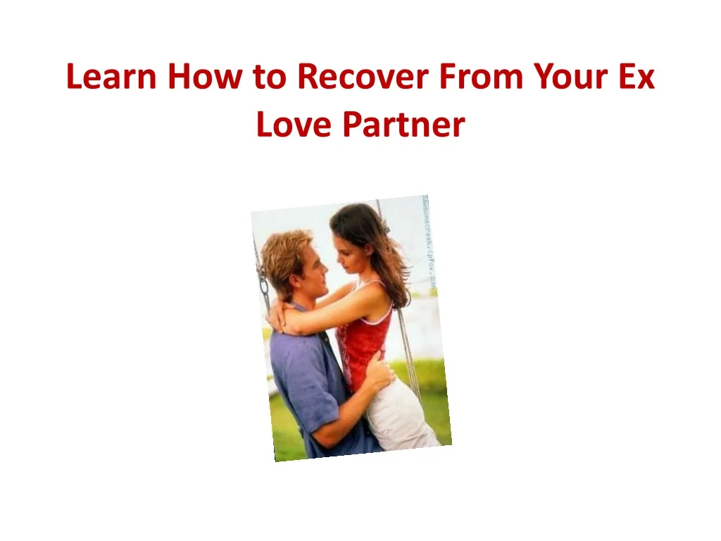 learn how to recover from your ex love partner