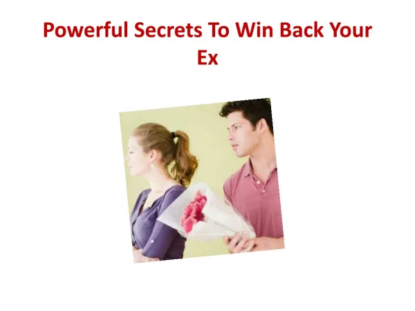 Powerful Secrets To Win Back Your Ex