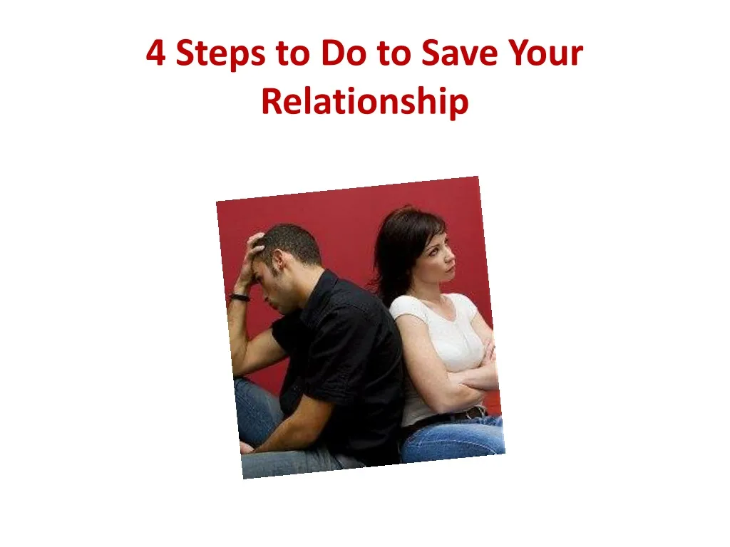 4 steps to do to save your relationship