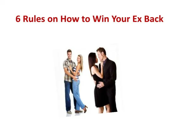 6 Rules on How to Win Your Ex Back