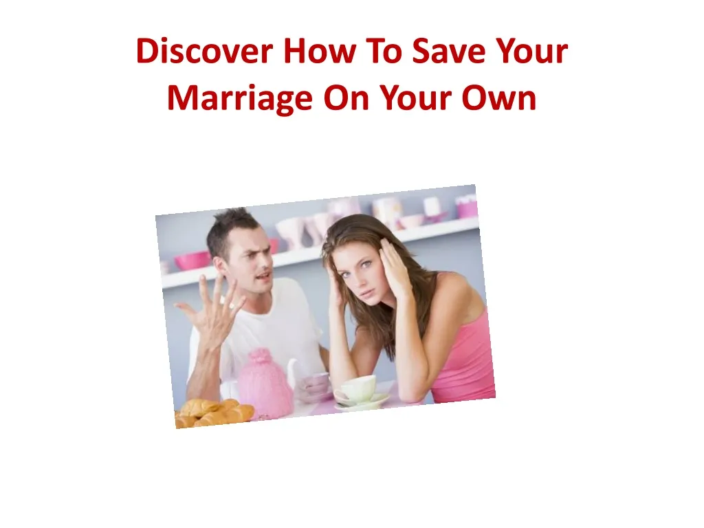 discover how to save your marriage on your own