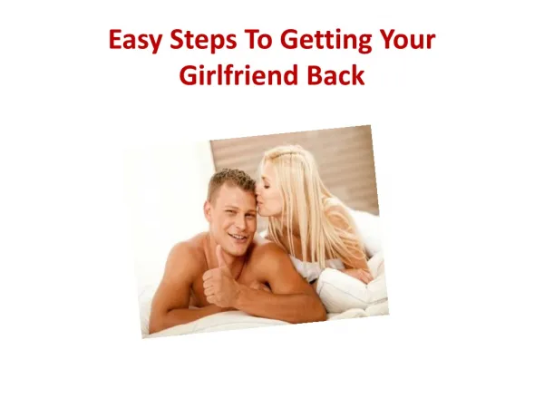 Easy Steps To Getting Your Girlfriend Back